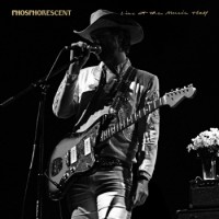 Phosphorescent – Live At The Music Hall