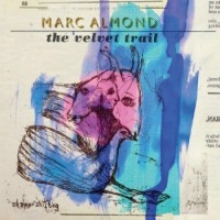 Marc Almond – The Velvet Trail
