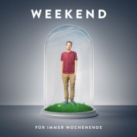 Weekend – Für Immer Wochenende