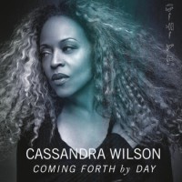 Cassandra Wilson – Coming Forth By Day