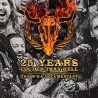 Various Artists – 25 Years Louder Than Hell - The W:O:A Documentary