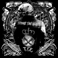 Teenage Time Killers – Greatest Hits Vol. 1