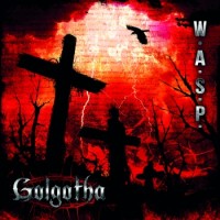 W.A.S.P. – Golgotha