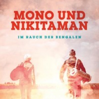 Mono & Nikitaman – Im Rauch Der Bengalen