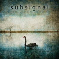 Subsignal – The Beacons Of Somewhere Sometime