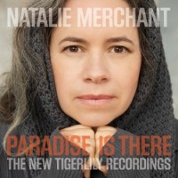 Natalie Merchant – Paradise Is There