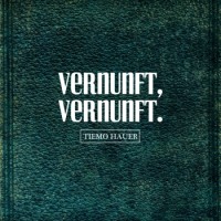 Tiemo Hauer – Vernunft, Vernunft