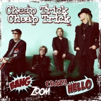 Cheap Trick – Bang Zoom Crazy ... Hello