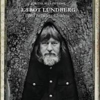 Ebbot Lundberg & The Indigo Children – For The Ages To Come