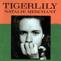 Natalie Merchant – Tigerlily