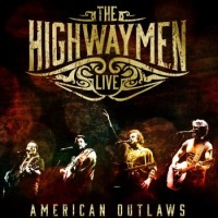 The Highwaymen – Live - American Outlaws