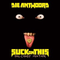 Die Antwoord – Suck On This