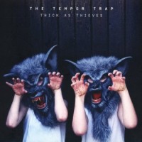 The Temper Trap – Thick As Thieves