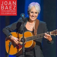 Joan Baez – 75th Birthday Celebration