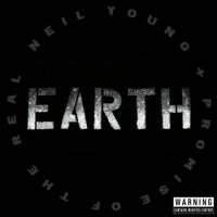 Neil Young + Promise Of The Real – Earth