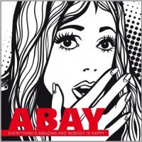 Abay – Everything's Amazing and Nobody Is Happy