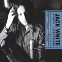 Jack White – Acoustic Recordings 1998-2016