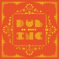 Dub Inc. – So What