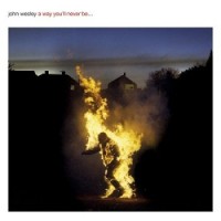 John Wesley – A Way You'll Never Be