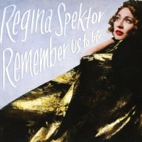 Regina Spektor – Remember Us To Life