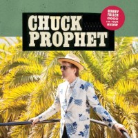 Chuck Prophet – Bobby Fuller Died For Your Sins