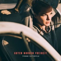 Yvonne Catterfeld – Guten Morgen Freiheit