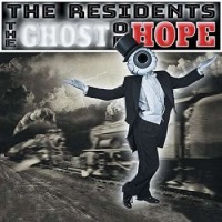 The Residents – The Ghost Of Hope