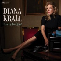 Diana Krall – Turn Up The Quiet