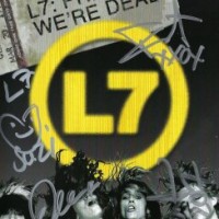 L7 – Pretend We're Dead