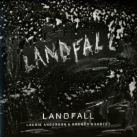 Laurie Anderson & Kronos Quartet – Landfall