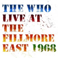 The Who – Live At The Fillmore East 1968