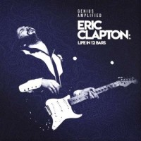 Eric Clapton – Life In 12 Bars