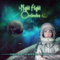 The Night Flight Orchestra – Sometimes The World Ain't Enough