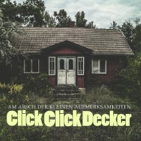 ClickClickDecker – Am Arsch Der Kleinen Aufmerksamkeiten