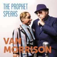Van Morrison – The Prophet Speaks