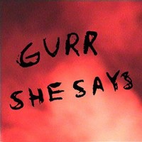 Gurr – She Says