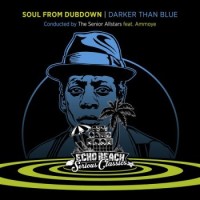The Senior Allstars feat. Ammoye – Soul From Dubdown – Darker Than Blue