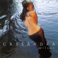 Cassandra Wilson – New Moon Daughter