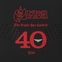 Saxon – The Eagle Has Landed 40 (Live)