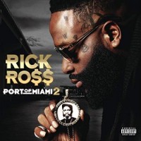 Rick Ross – Port Of Miami 2