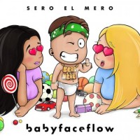 Sero El Mero – BabyFaceFlow
