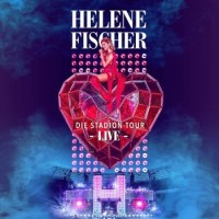Helene Fischer – Helene Fischer Live - Die Stadion-Tour