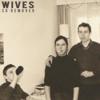 Wives – So Removed