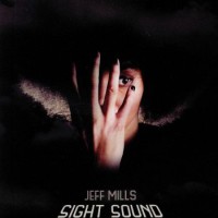 Jeff Mills – SIGHT SOUND AND SPACE