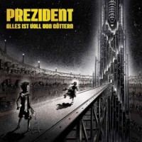 Prezident – Alles Ist Voll Von Göttern