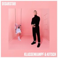 Disarstar – Klassenkampf & Kitsch