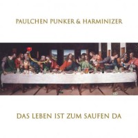Paulchen Punker & Harminizer – Das Leben Ist Zum Saufen Da