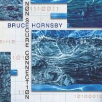 Bruce Hornsby – Non-Secure Connection