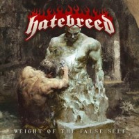 Hatebreed – Weight Of The False Self