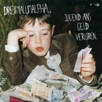 Dreimalumalpha – Jugend ans Geld verloren